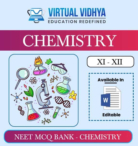 NEET MCQ BANK CHEMISTRY Editable BY VIRTUAL VIDHYA