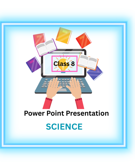 PowerPoint Presentations class 8 science