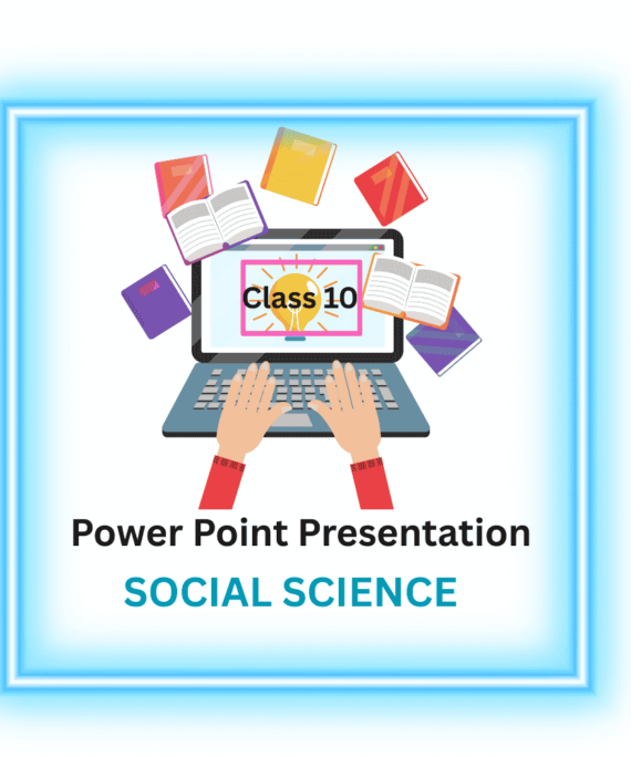 PowerPoint Presentations class 10 social science