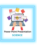 PowerPoint Presentations class 9 science