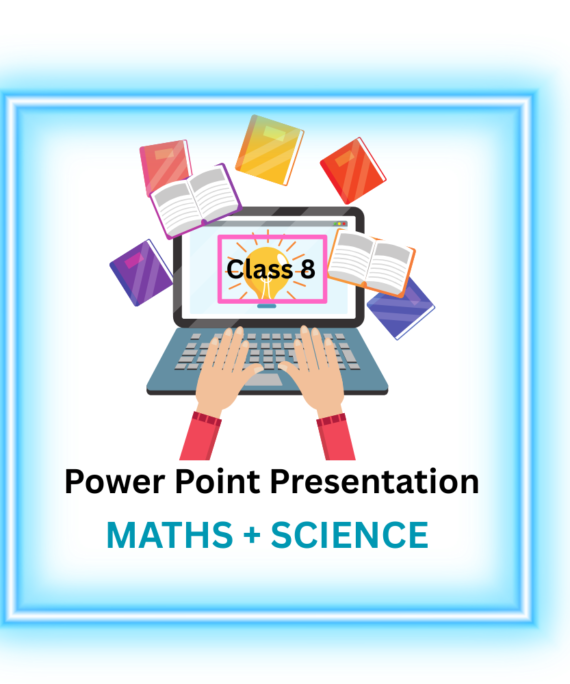 PowerPoint Presentations class 8 maths & science