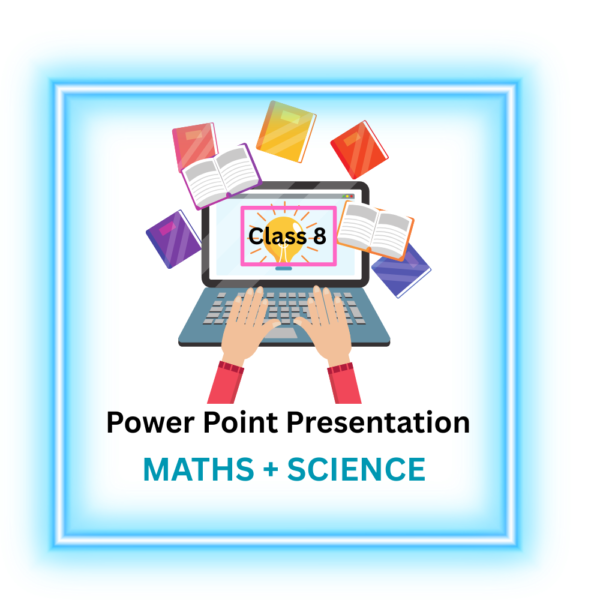 PowerPoint Presentations class 8 maths & science