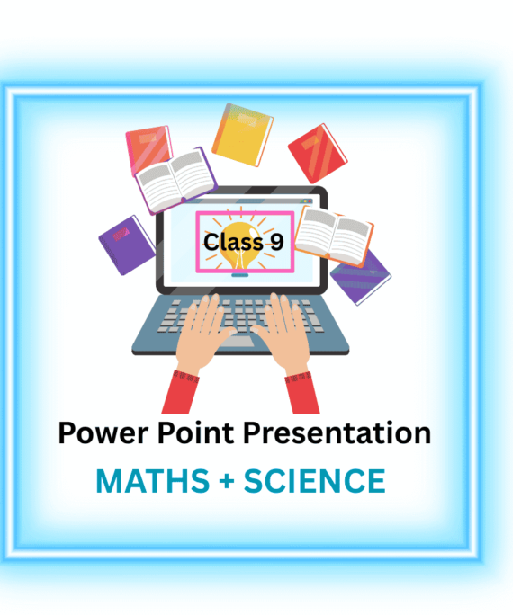 PowerPoint Presentations class 9 maths & science