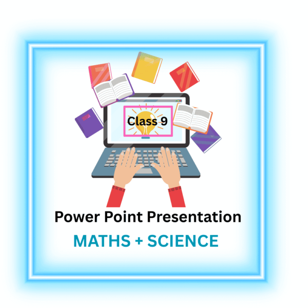 PowerPoint Presentations class 9 maths & science