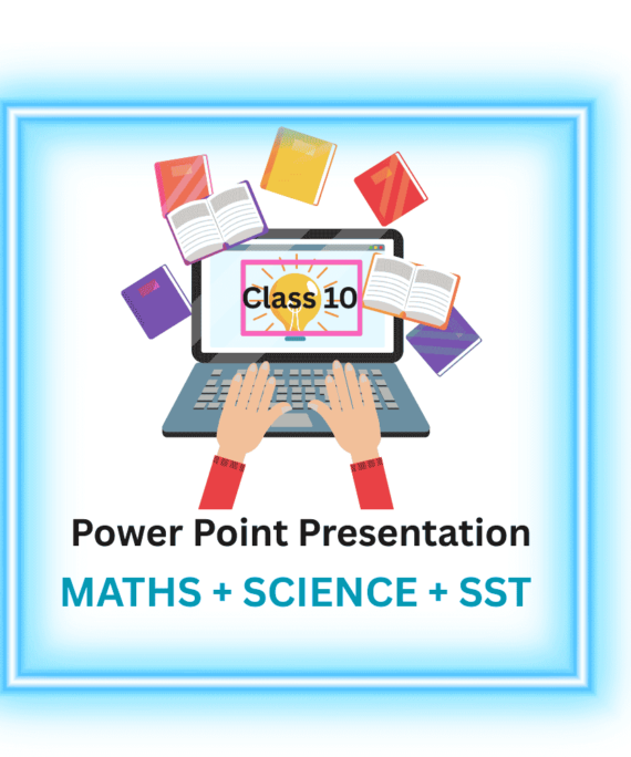 Power Point Presentations class 10 maths, science & sst
